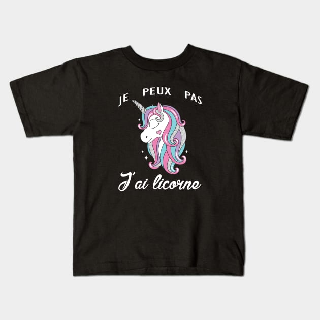 je peux pas j'ai licorne Kids T-Shirt by FircKin